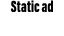 Static ad